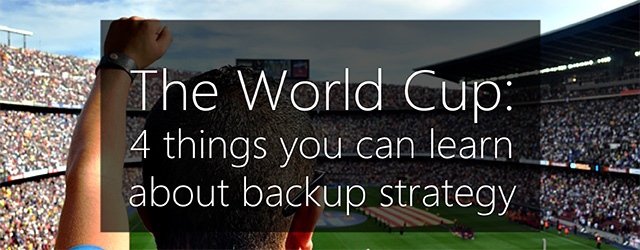 Windows Server Backup - 4 things the world cup can teach you
