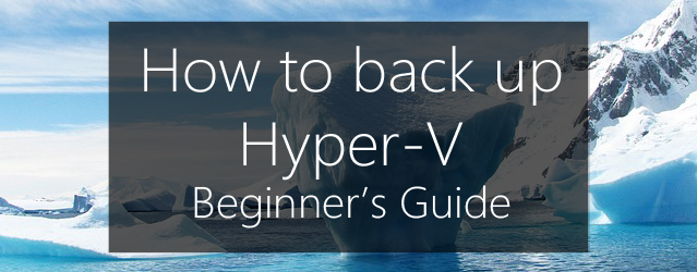 How to backup Hyper-V