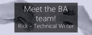 Meet Rick, BA technical writer