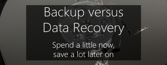 backup vs data recovery - spend a little, save a lot