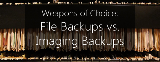 when to use file backups vs imaging backups