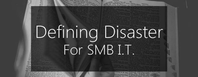 defining disaster recovery for SMB IT