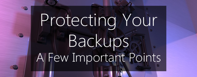 protecting backups: a few important points